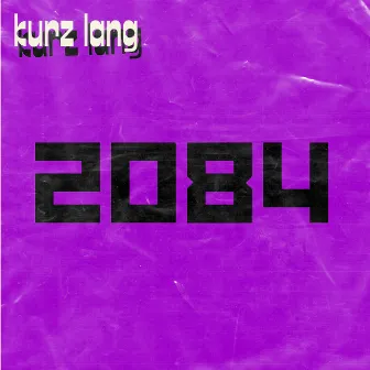 2084 by KURZ LANG