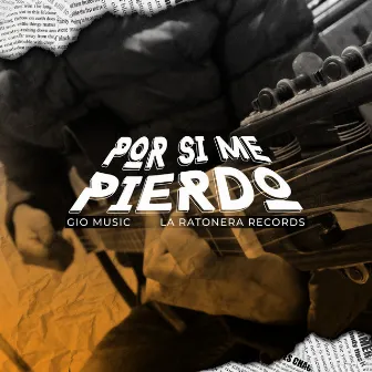 Por Si Me Pierdo by 5098 La Ratonera Records