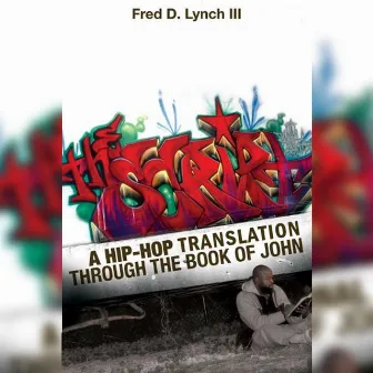 The Script Acapella Mix: A Hip-Hop Translation of the Book of John, Vol. 1 by Fred Lynch