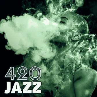 420 JAZZ - Stoner Tunes by Jazzy Trip