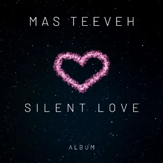 Silent Love by Mas Teeveh