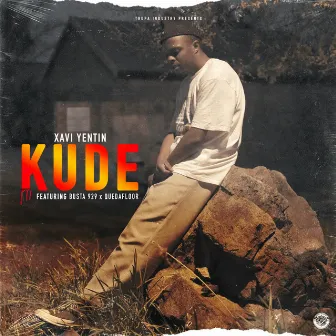 Kude (feat. Busta 929 & Quedafloor) by Xavi Yentin