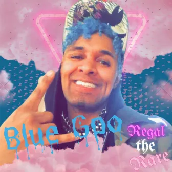 Blue Goo (Radio Mix) by Regal The Rare