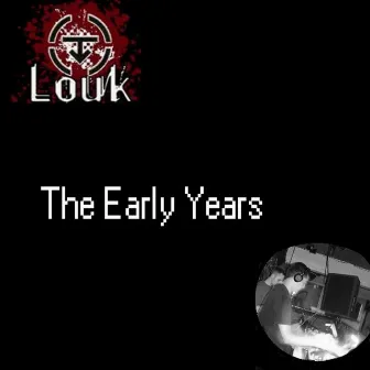 The Early Years by Louk