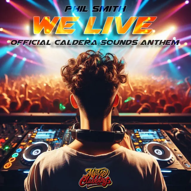 We Live (Official Caldera Sounds Anthem) - Live