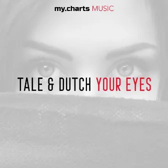 Your Eyes by Tale & Dutch