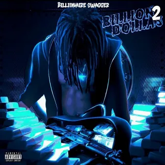 Billion Dollas 2 by Billionaire Swagger