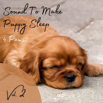 4 Paws: Sound To Make Puppy Sleep Vol. 2 by The Calm Music Crew