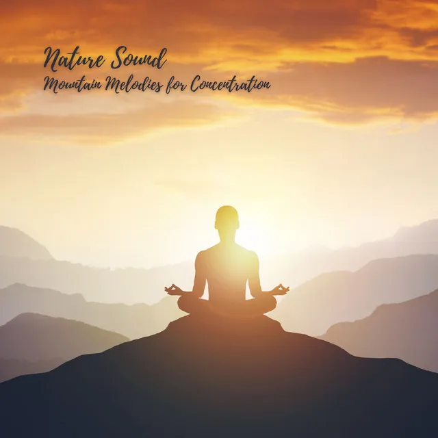 Nature Sound: Mountain Melodies for Concentration