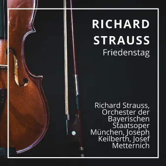 Richard Strauss: Friedenstag (München 1960) by Orchester der Bayerischen Staatsoper München