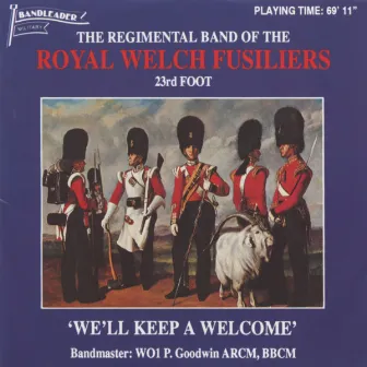 We'll Keep a Welcome by The Regimental Band Of The Royal Welch Fusiliers