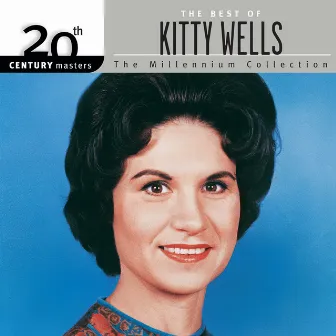 20th Century Masters: The Best of Kitty Wells - The Millennium Collection by Kitty Wells