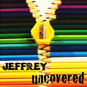 Uncovered by Jeffrey