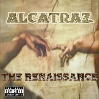 The Renaissance by Alcatraz