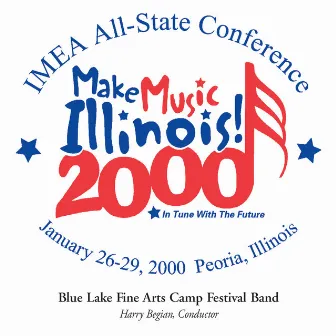 2000 Illinois Music Educators Association (IMEA): Blue Lake Fine Arts Camp Festival Band by Harry Begian