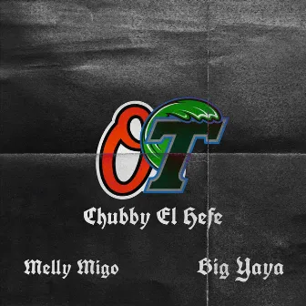 O.T by Chubby el Hefe