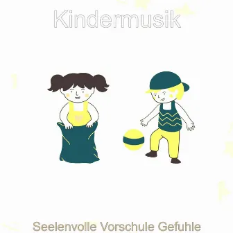 Seelenvolle Vorschule Gefuhle by Kindermusik