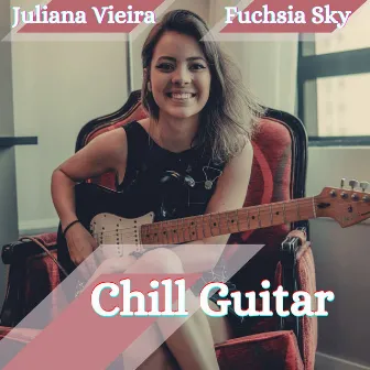 Chill Guitar by Juliana Vieira