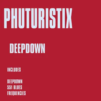 Deepdown by Phuturistix