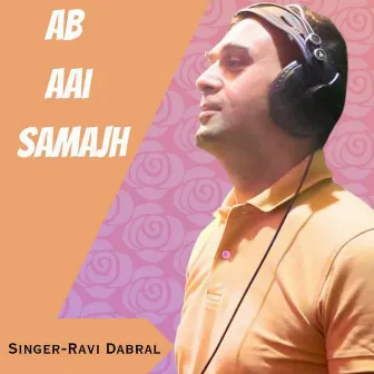 Ab Aai Samajh by 