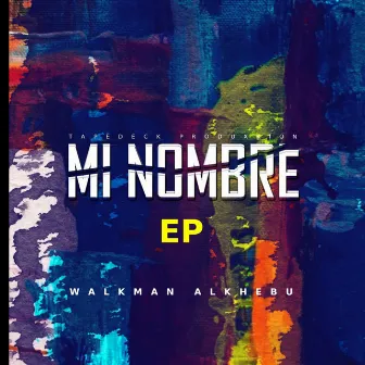 Mi Nombre [EP] by Walkman Alkhebu