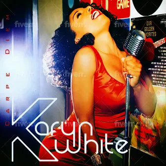 Carpe Diem Seize the Day by Karyn White