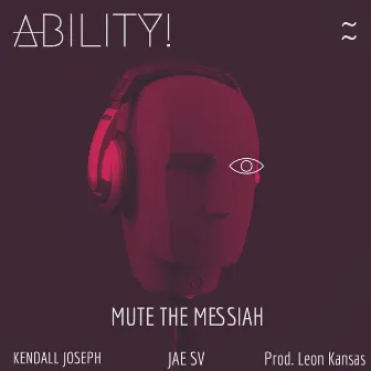 Ability! by Mute the Messiah