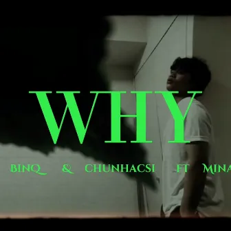 WHY? by BinQ