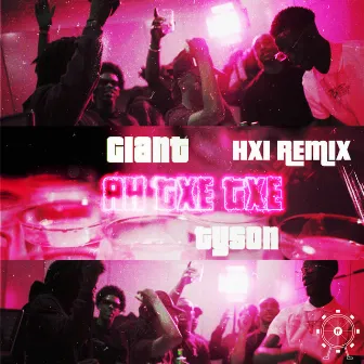 AH TXE TXE (HXI Remix) by GIANT