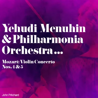 Yehudi Menuhin & Philharmonia Orchestra... Mozart: Violin Concerto Nos. 4 & 5 by Sir John Pritchard