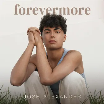 Forevermore by Josh Alexander