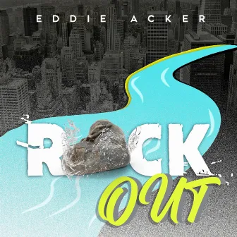 Rock Out by Eddie Acker