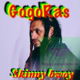 Skinny Bwoy by Gogo Ras