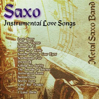 Saxo - Instrumental Love Songs by Metal Saxo Band