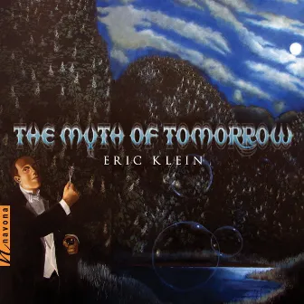 Eric Klein: The Myth of Tomorrow by Eric Klein