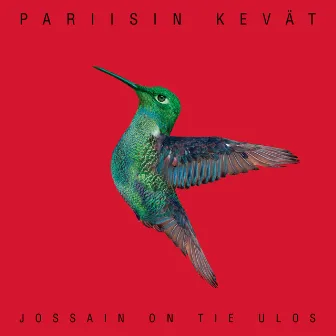 Jossain on tie ulos by Pariisin Kevät