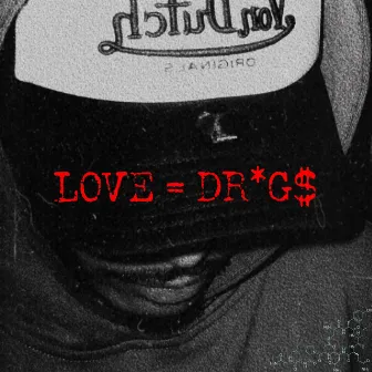 LOVE = DRUGS by Damico