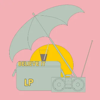 Believe it by LP