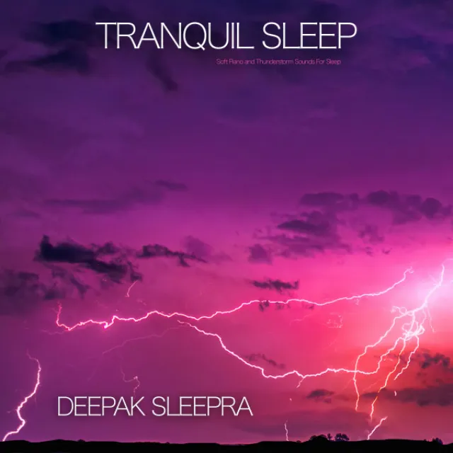 Tranquil Sleep : Soft Piano and Thunderstorm Sounds For Sleep