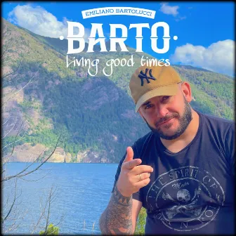 Living Good Times by Barto