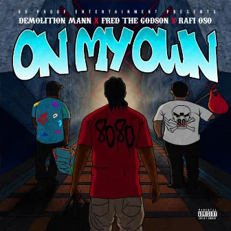 On My Own by Demolition Mann