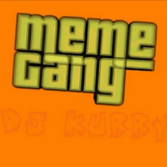 Meme Gang by Kurry