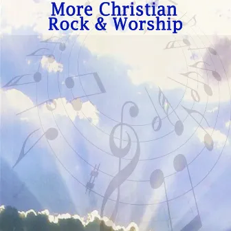 More Christian Rock & Worship by East To West