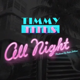 All Night by Timmy Titus