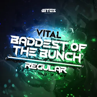 Baddest Of The Bunch by Vital