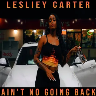 Ain't No Going Back by Lesliey Carter