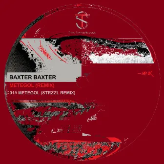 Metegol (Strzzl Remix) by Baxter Baxter