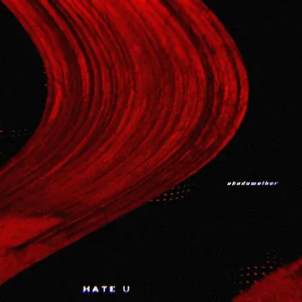 Hate U by Shadowalker