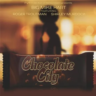 Chocolate City (feat. Roger Troutman & Shirley Murdock) by Big Mike Hart