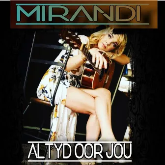 Altyd Oor Jou by Mirandi